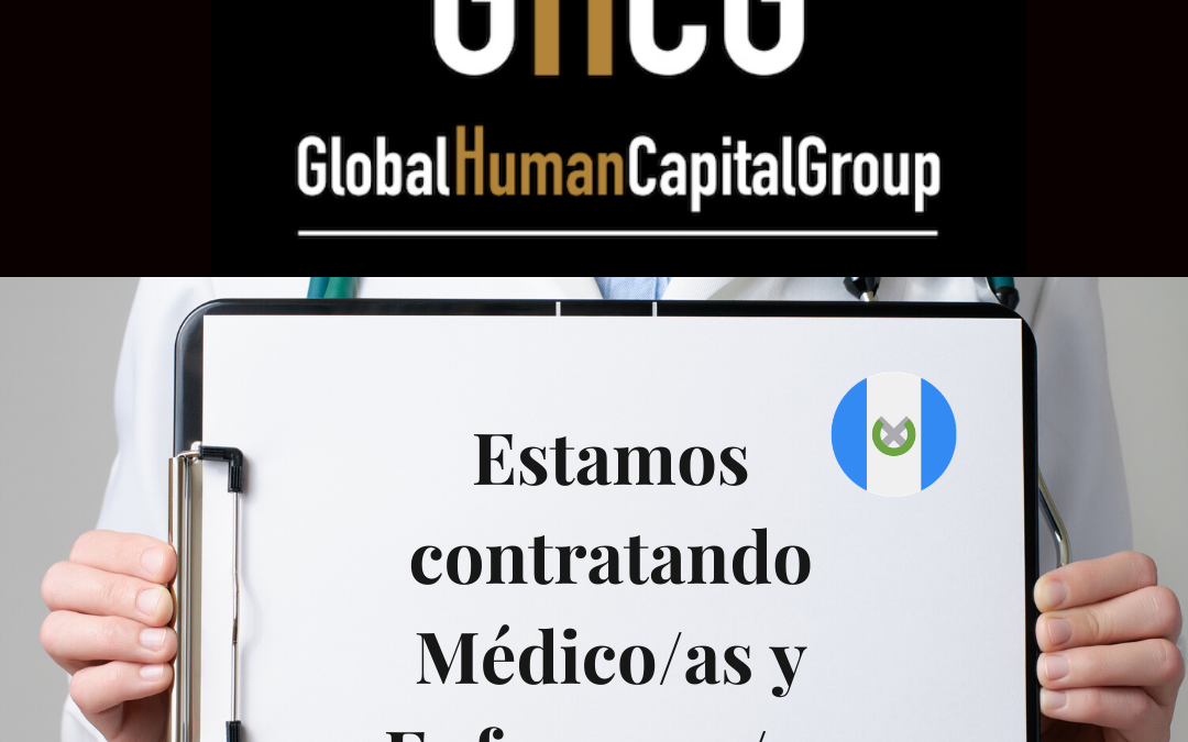 Global Human Capital Group gestiona ofertas de empleo sector sanitario: Enfermeros y Enfermeras en Guatemala, NORTE AMÉRICA.