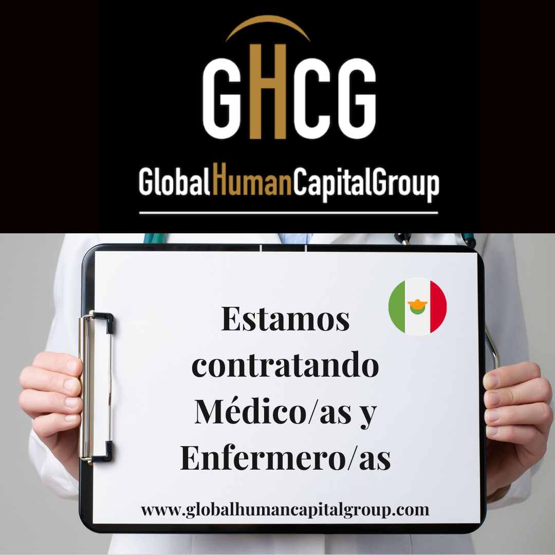 Global Human Capital Group gestiona ofertas de empleo sector sanitario: Enfermeros y Enfermeras en México, NORTE AMÉRICA.