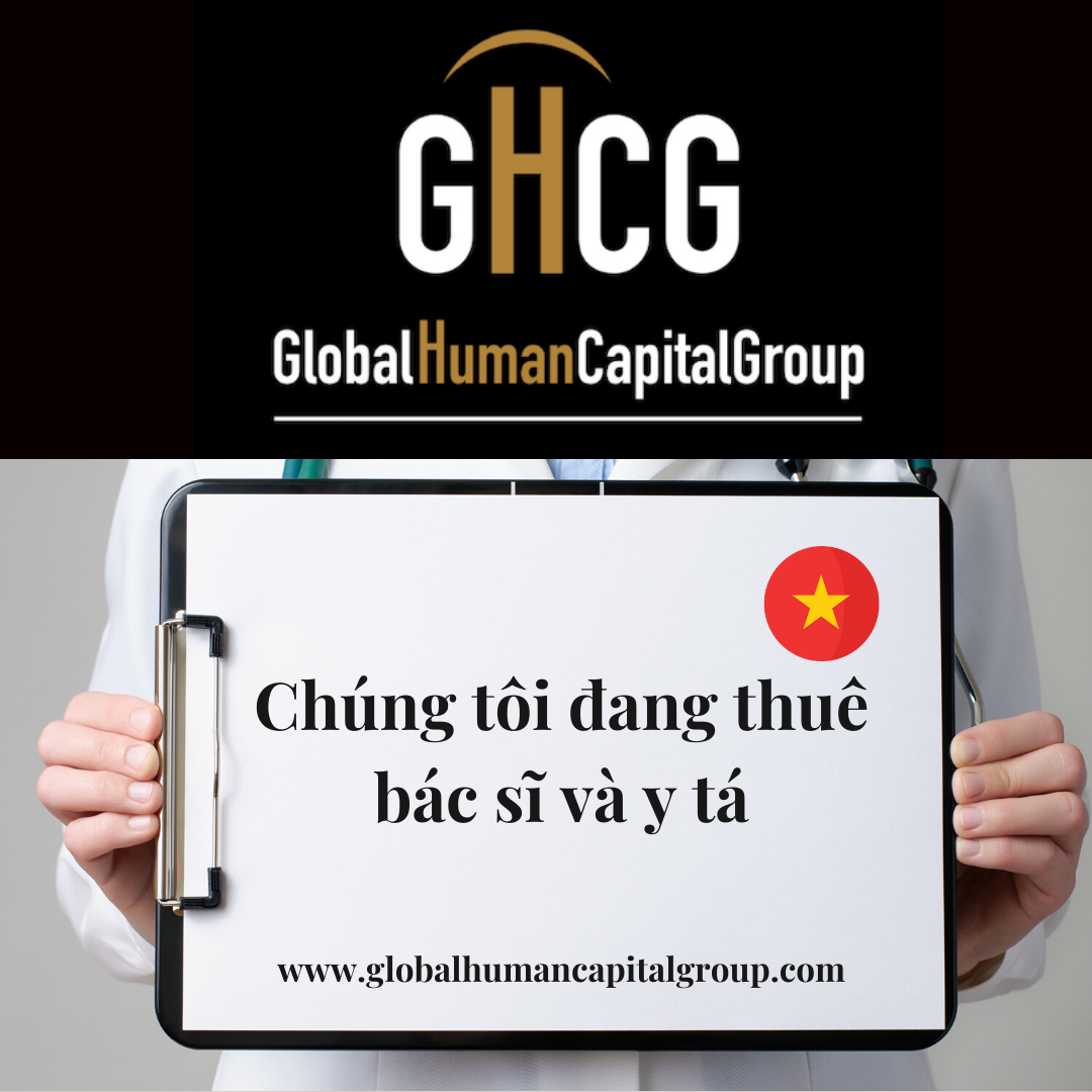 Global Human Capital Group gestiona ofertas de empleo sector sanitario: Doctores y Doctoras en Vietnam, ASIA.